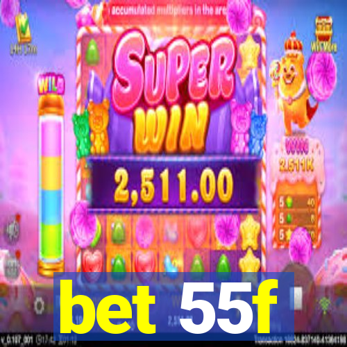 bet 55f